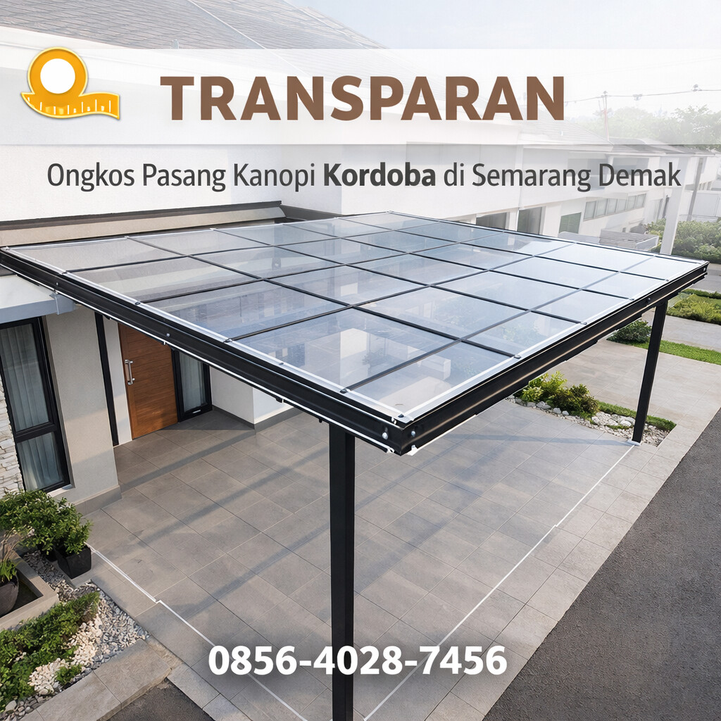 Ongkos Pasang Kanopi Kordoba Semarang Demak Transparan