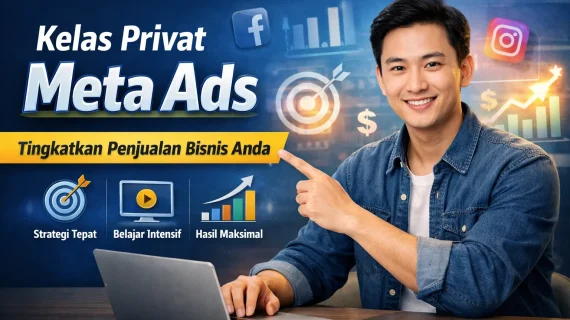 Kelas Privat Meta Ads untuk Tingkatkan Penjualan Bisnis Anda
