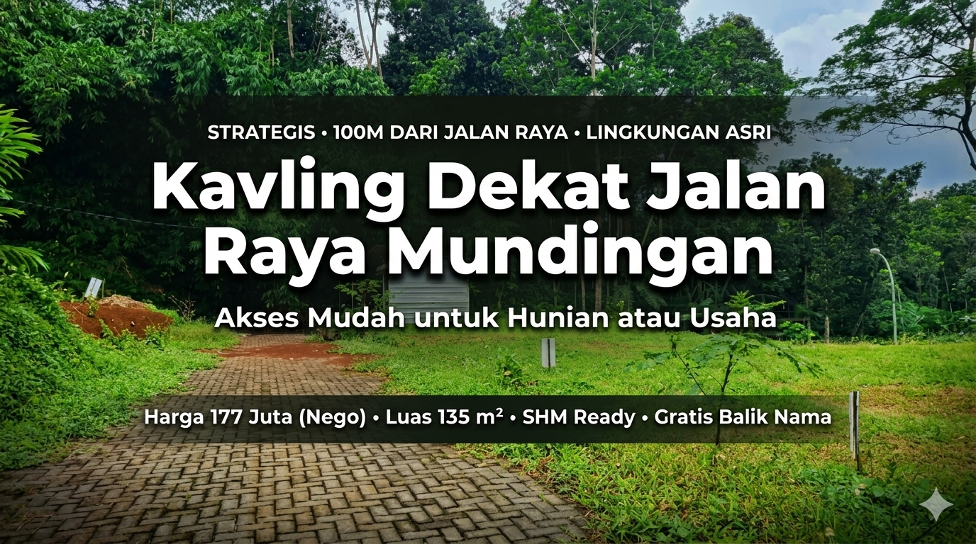 Kavling Dekat Jalan Raya Mundingan, Akses Mudah untuk Hunian atau Usaha