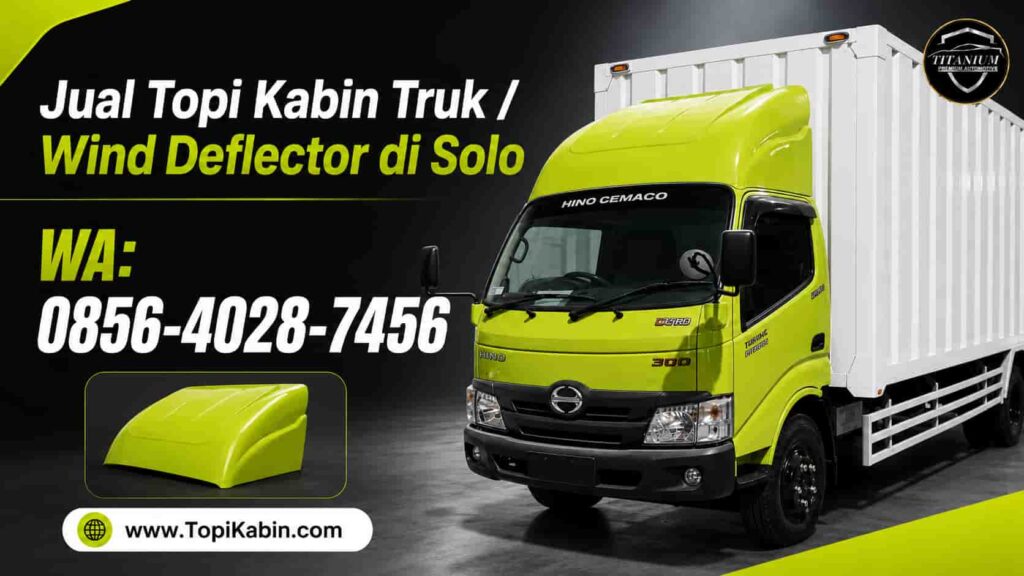 Jual Topi Kabin Truk Wind Deflector di Solo