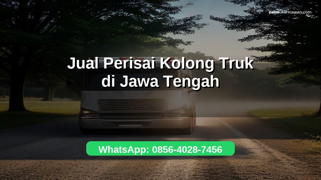 Banner jual perisai kolong truk di Jawa Tengah untuk perlindungan underbody dengan WhatsApp 0856-4028-7456