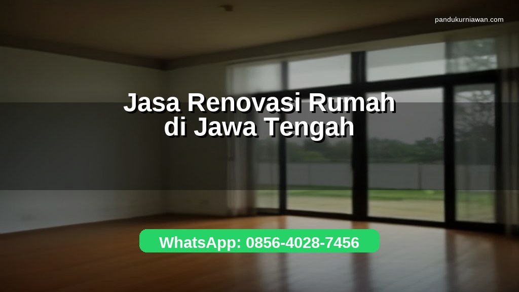 Banner jasa renovasi rumah di Jawa Tengah untuk renovasi parsial dan total dengan WhatsApp 0856-4028-7456
