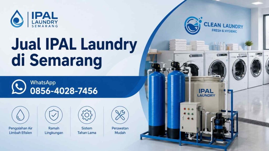 Jual IPAL Laundry di Semarang - solusi pengolahan air limbah laundry profesional, WhatsApp 0856-4028-7456