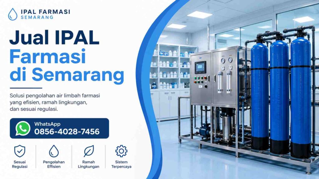 Jual IPAL Farmasi di Semarang - solusi pengolahan air limbah farmasi profesional, WhatsApp 0856-4028-7456