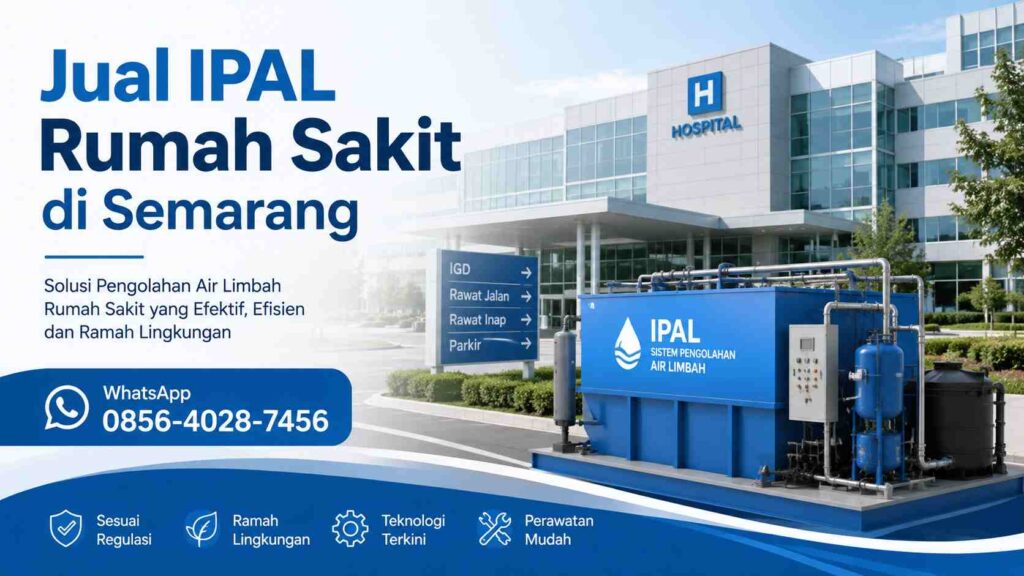 Jual IPAL Rumah Sakit di Semarang - solusi pengolahan air limbah medis profesional, WhatsApp 0856-4028-7456