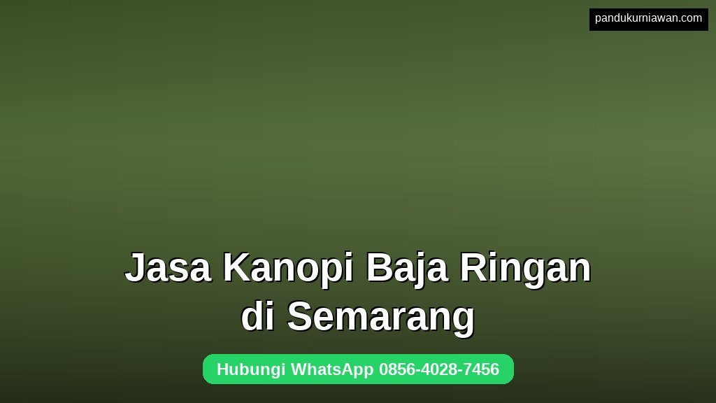 Jasa Pembuatan Kanopi Baja Ringan di Semarang untuk carport dan teras