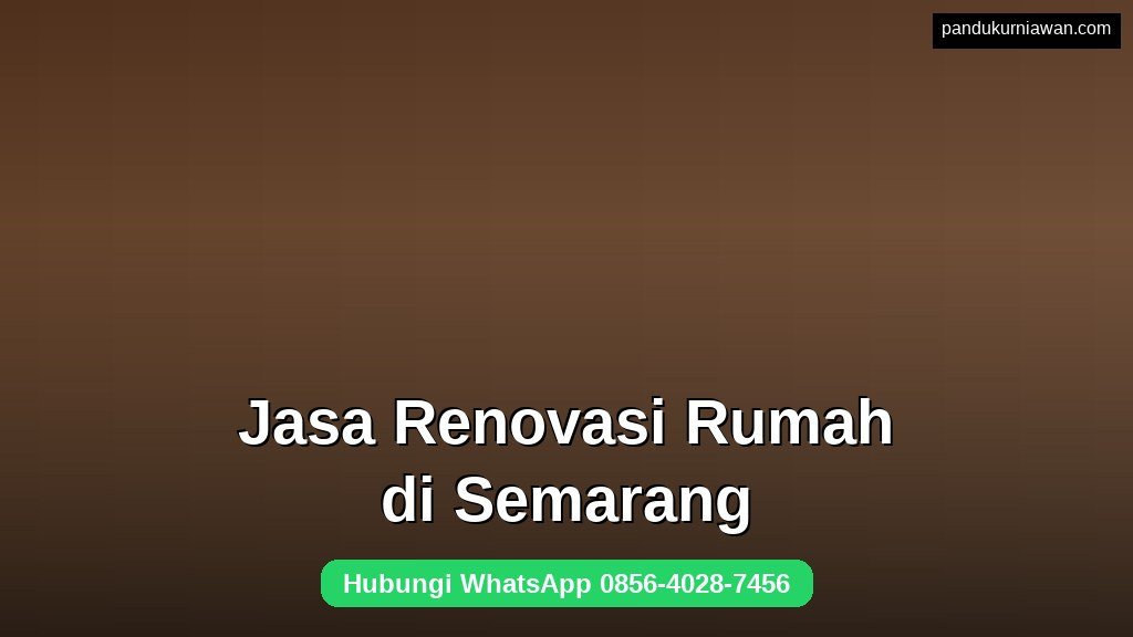 Jasa Renovasi Rumah di Semarang dari tukang hingga kontraktor