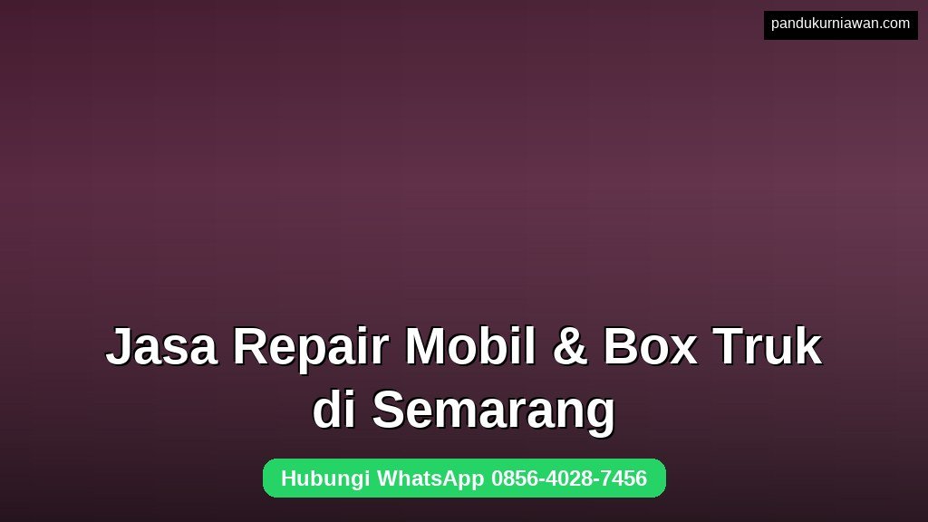 Jasa repair mobil dan box truk di Semarang