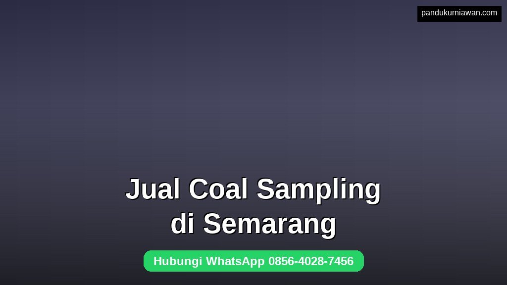 Jual Coal Sampling di Semarang untuk industri pertambangan