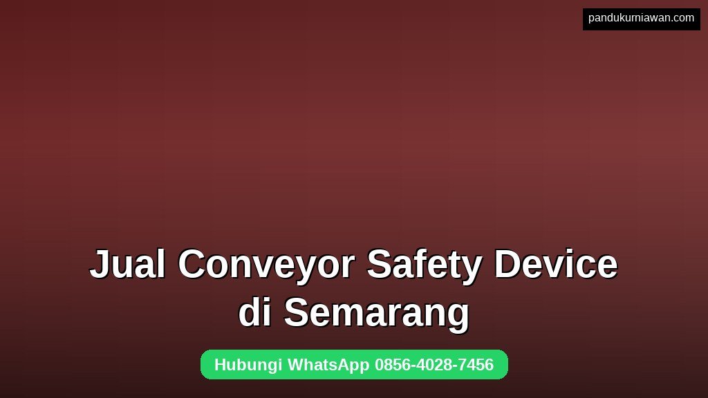 Jual Conveyor Safety Device di Semarang untuk keselamatan operator
