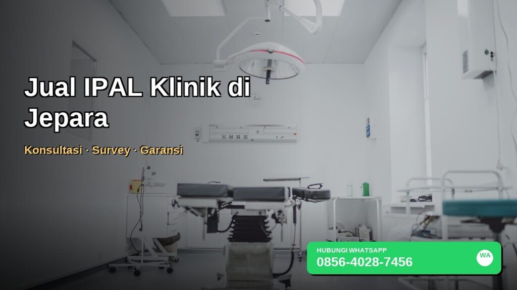 Banner jual IPAL klinik di Jepara dengan nomor WhatsApp 0856-4028-7456