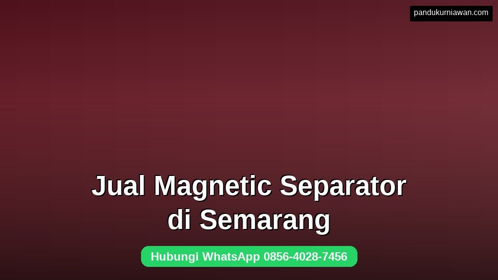 Jual Magnetic Separator di Semarang untuk industri