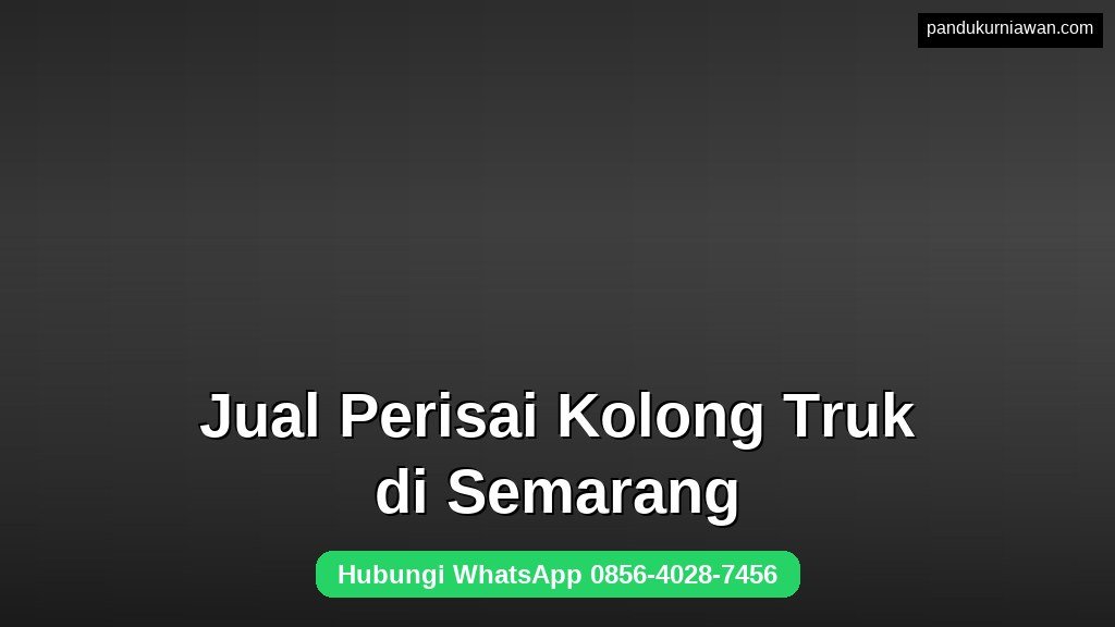 Jual Perisai Kolong Truk di Semarang untuk perlindungan undercarriage