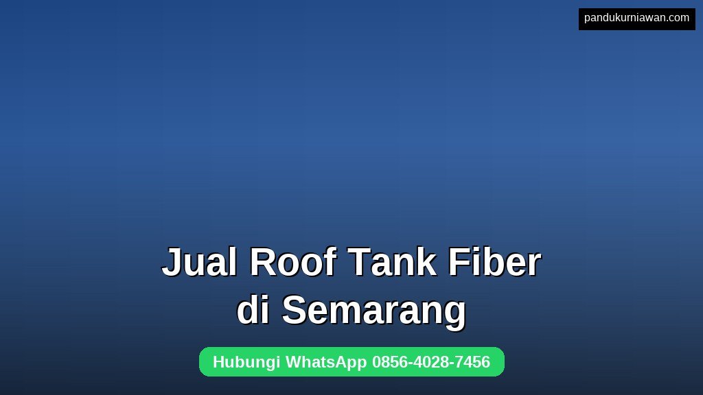 Jual Roof Tank Fiber di Semarang kapasitas industri