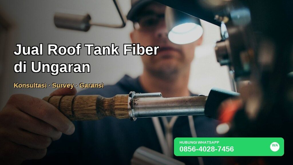 Banner jual roof tank fiber di Ungaran untuk cadangan air produksi dengan WhatsApp 0856-4028-7456
