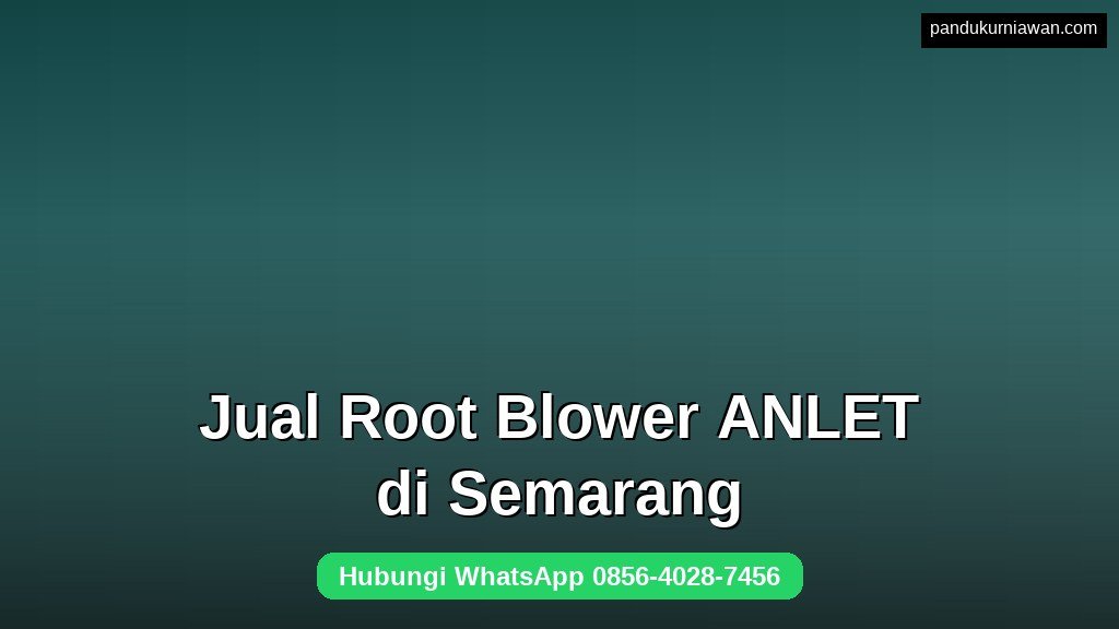 Jual Root Blower ANLET di Semarang untuk aerasi IPAL