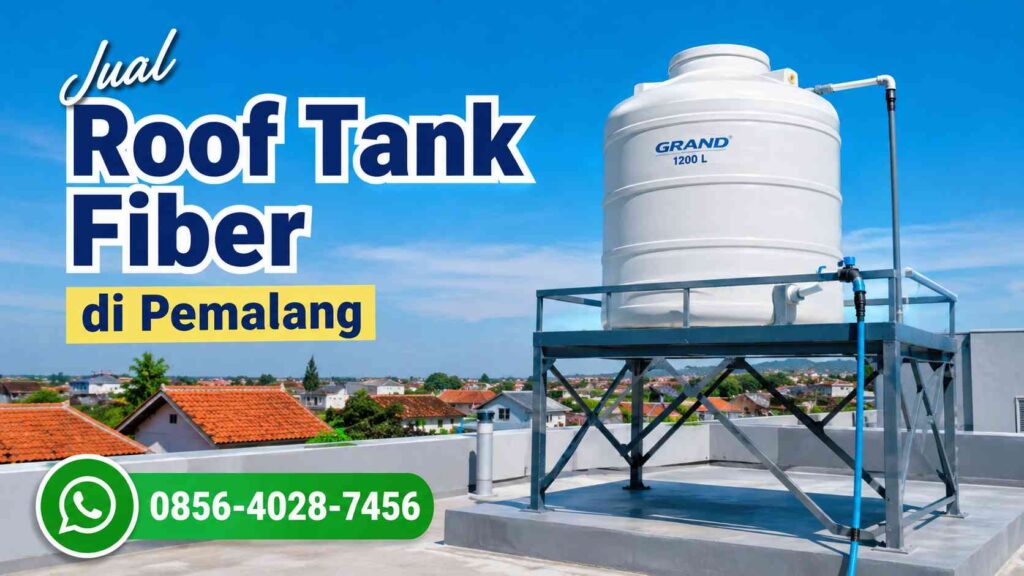 Jual Roof Tank Fiber di Pemalang Jawa Tengah 0856-4028-7456