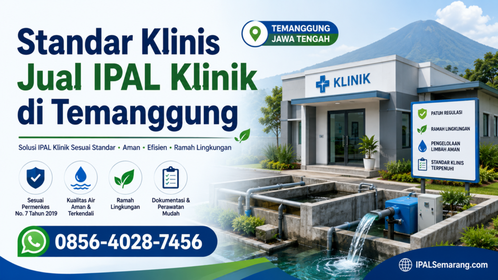 Featured image Standar Klinis Jual IPAL Klinik di Temanggung Jawa Tengah 0856-4028-7456