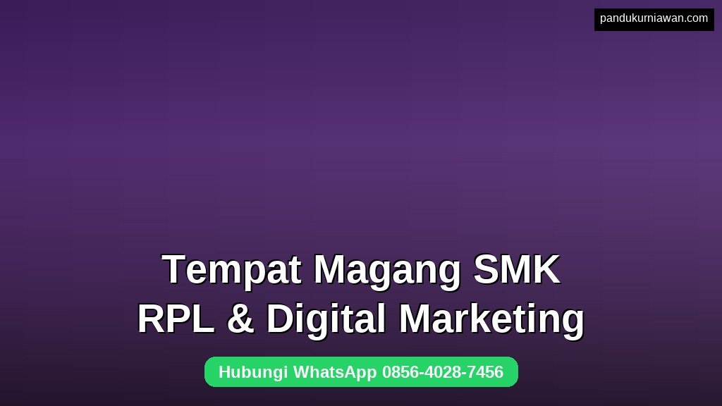 Tempat Magang SMK Jurusan RPL dan Digital Marketing di Semarang
