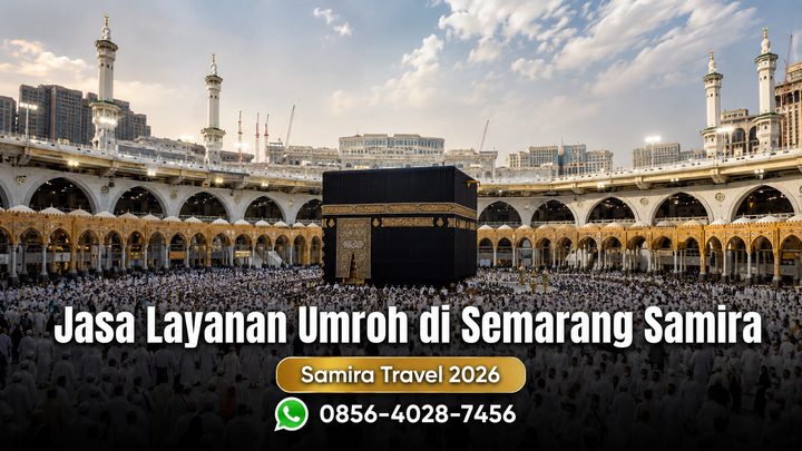 Jasa Layanan Umroh di Semarang Samira Travel