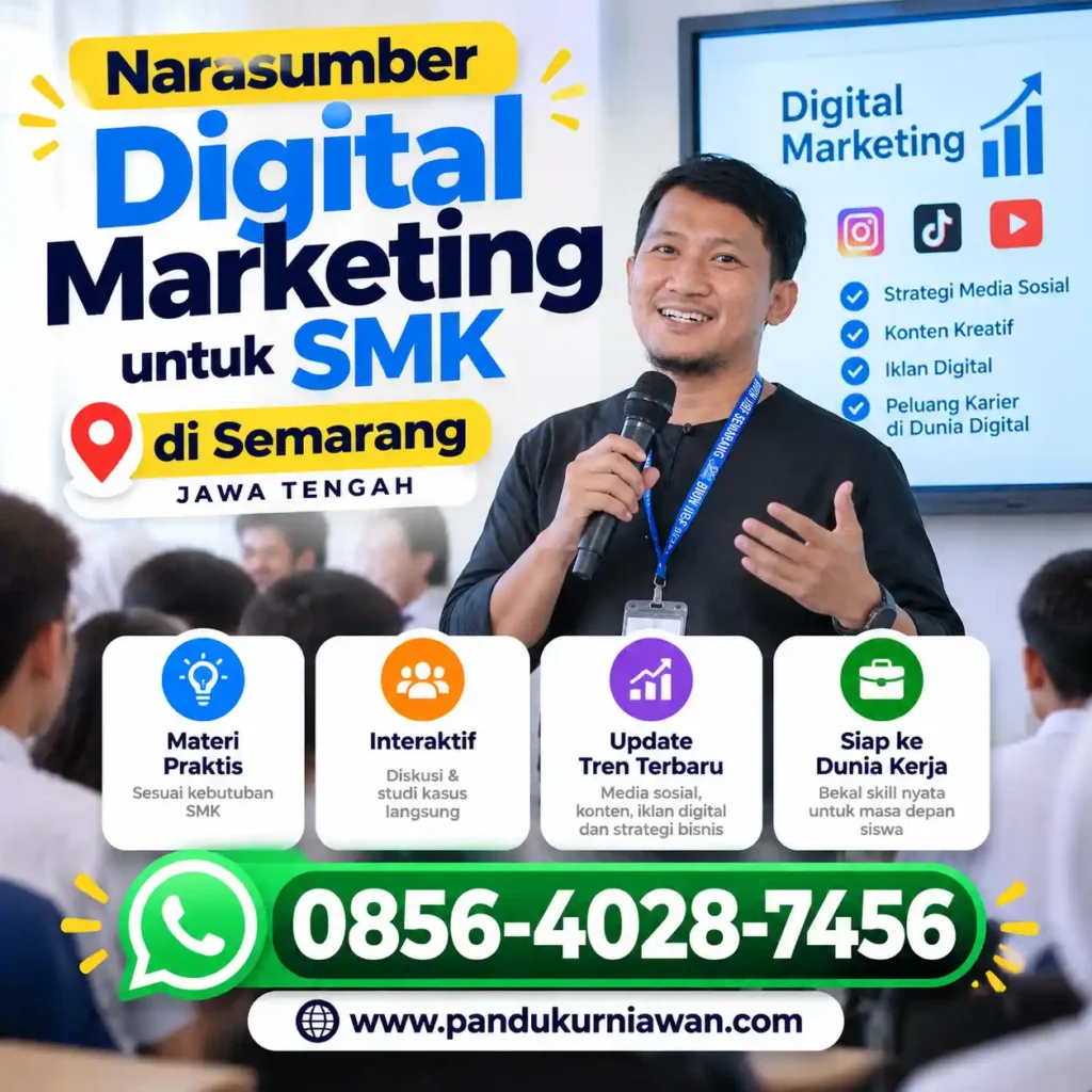 Narasumber Digital Marketing untuk SMK di Semarang: Panduan Memilih Pemateri yang Meninggalkan Hasil