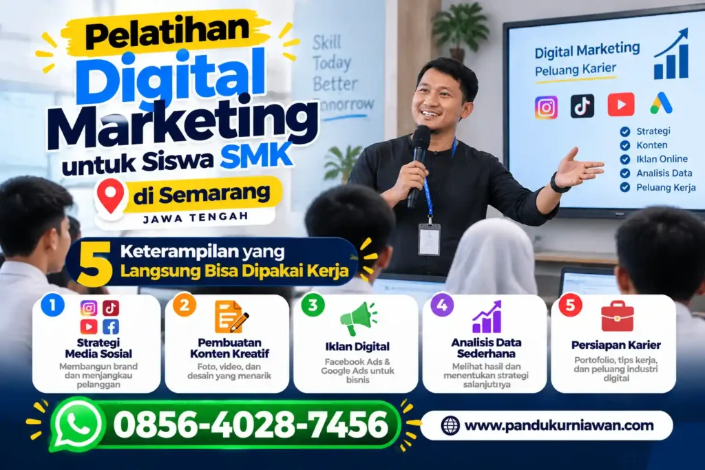 Pelatihan Digital Marketing untuk Siswa SMK di Semarang: 5 Keterampilan yang Langsung Bisa Dipakai Kerja